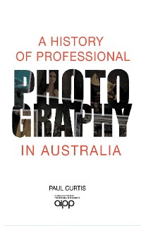 Cover A History of Professional Photography in Australia