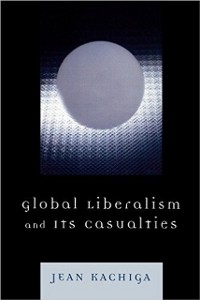 Cover Global Liberalism and Its Casualties