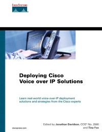 Cover Deploying Cisco Voice over IP Solutions
