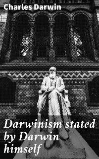 Cover Darwinism stated by Darwin himself