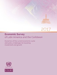 Cover Economic Survey of Latin America and the Caribbean 2017