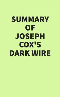 Cover Summary of Joseph Cox's Dark Wire