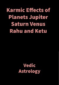 Cover Karmic Effects of Planets Jupiter Saturn Venus Rahu and Ketu