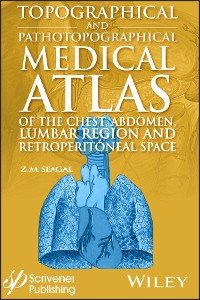 Cover Topographical and Pathotopographical Medical Atlas of the Chest, Abdomen, Lumbar Region, and Retroperitoneal Space