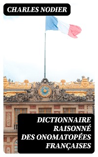 Cover Dictionnaire raisonné des onomatopées françaises