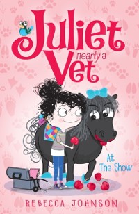 Cover At the Show: Juliet, Nearly a Vet (Book 2)