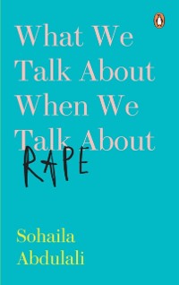 Cover What We Talk about When We Talk about Rape