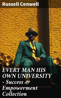 Cover EVERY MAN HIS OWN UNIVERSITY – Success & Empowerment Collection