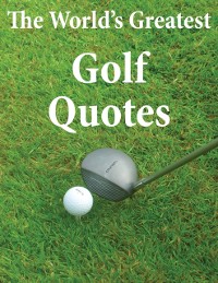 Cover World's Greatest Golf Quotes