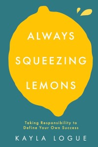 Cover Always Squeezing Lemons