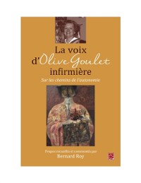 Cover La voix d''Olive Goulet, infirmière : Sur les chemins de l''autonomie