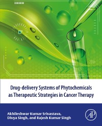 Cover Drug-delivery systems of phytochemicals as therapeutic strategies in cancer therapy