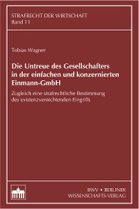 Cover Die Untreue des Gesellschafters in der einfachen und konzernierten Einmann-GmbH