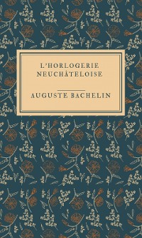 Cover L'Horlogerie neuchâteloise