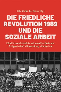 Cover Die Friedliche Revolution 1989 und die Soziale Arbeit