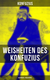 Cover Weisheiten des Konfuzius: Gespräche & Philosophie