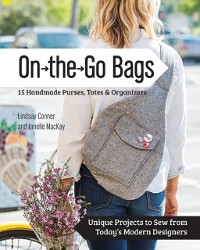 Cover On the Go Bags - 15 Handmade Purses, Totes & Organizers
