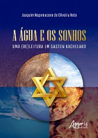 Cover A Água e os Sonhos: Uma (Re)leitura em Gaston Bachelard