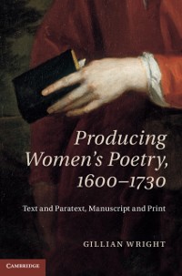 Cover Producing Women's Poetry, 1600-1730
