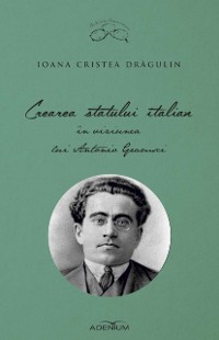 Cover Crearea statului italian în viziunea lui Antonio Gramsci