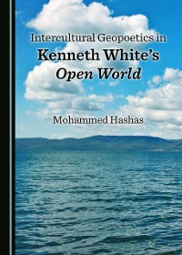 Cover Intercultural Geopoetics in Kenneth White's Open World