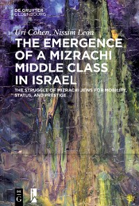 Cover The Emergence of a Mizrachi Middle Class in Israel