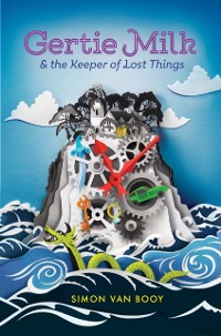 Cover Gertie Milk and the Keeper of Lost Things