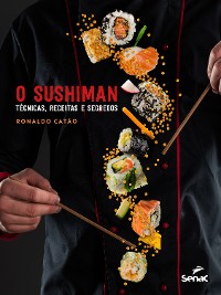 Cover O sushiman: técnicas, receitas e segredos