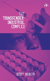 Cover The Transgender-Industrial Complex