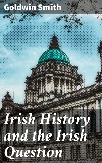Cover Irish History and the Irish Question