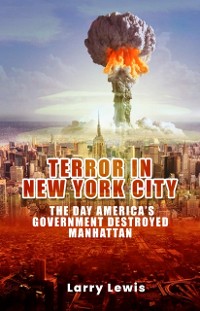 Cover Terror in New York City - The day America's Government Destroyed Manhattan