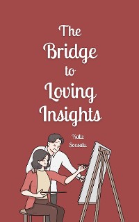 Cover The Bridge to Loving Insights