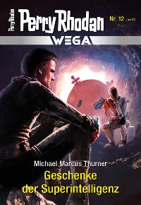 Cover Wega 12: Geschenke der Superintelligenz