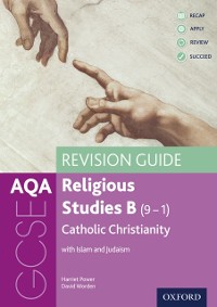 Cover AQA GCSE Religious Studies B (9-1): Catholic Christianity with Islam and Judaism Revision Guide