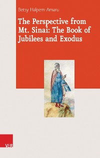 Cover The Perspective from Mt. Sinai: The Book of Jubilees and Exodus