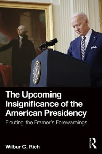 Cover Upcoming Insignificance of the American Presidency