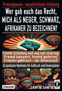 Cover Wer gab euch das Recht, mich als Neger, schwarz, Afrikaner zu bezeichnen?