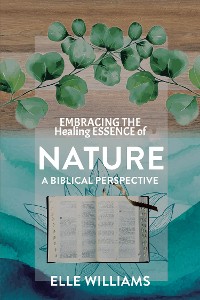 Cover EMBRACING THE Healing ESSENCE of NATURE