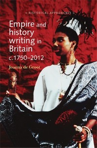 Cover Empire and history writing in Britain c.1750–2012