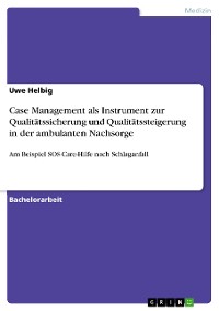 Cover Case Management als Instrument zur Qualitätssicherung und Qualitätssteigerung in der ambulanten Nachsorge