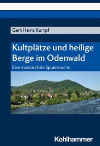 Cover Kultplätze und heilige Berge im Odenwald