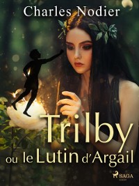 Cover Trilby ou le Lutin d''Argail