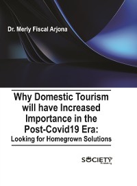 Cover Why Domestic tourism will have increased importance in the post-Covid19 era: Looking for homegrown solutions