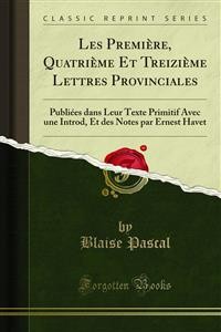Cover Les Première, Quatrième Et Treizième Lettres Provinciales