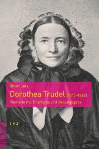 Cover Dorothea Trudel (1813–1862)