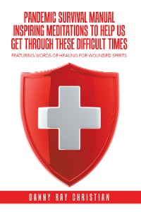Cover Pandemic Survival Manual Inspiring Meditations to Help Us Get Through These Difficult Times