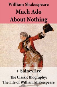 Cover Much Ado About Nothing (The Unabridged Play) + The Classic Biography: The Life of William Shakespeare