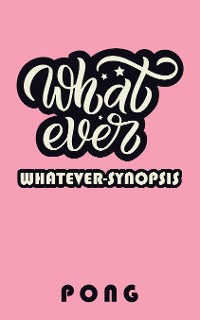 Cover Whatever-Synopsis