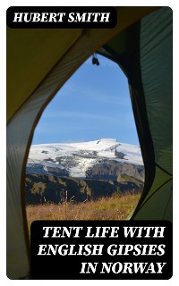 Cover Tent life with English Gipsies in Norway