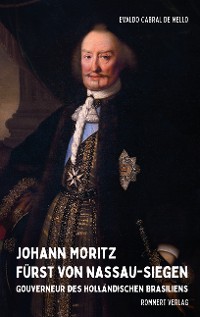 Cover Johann Moritz Fürst von Nassau-Siegen